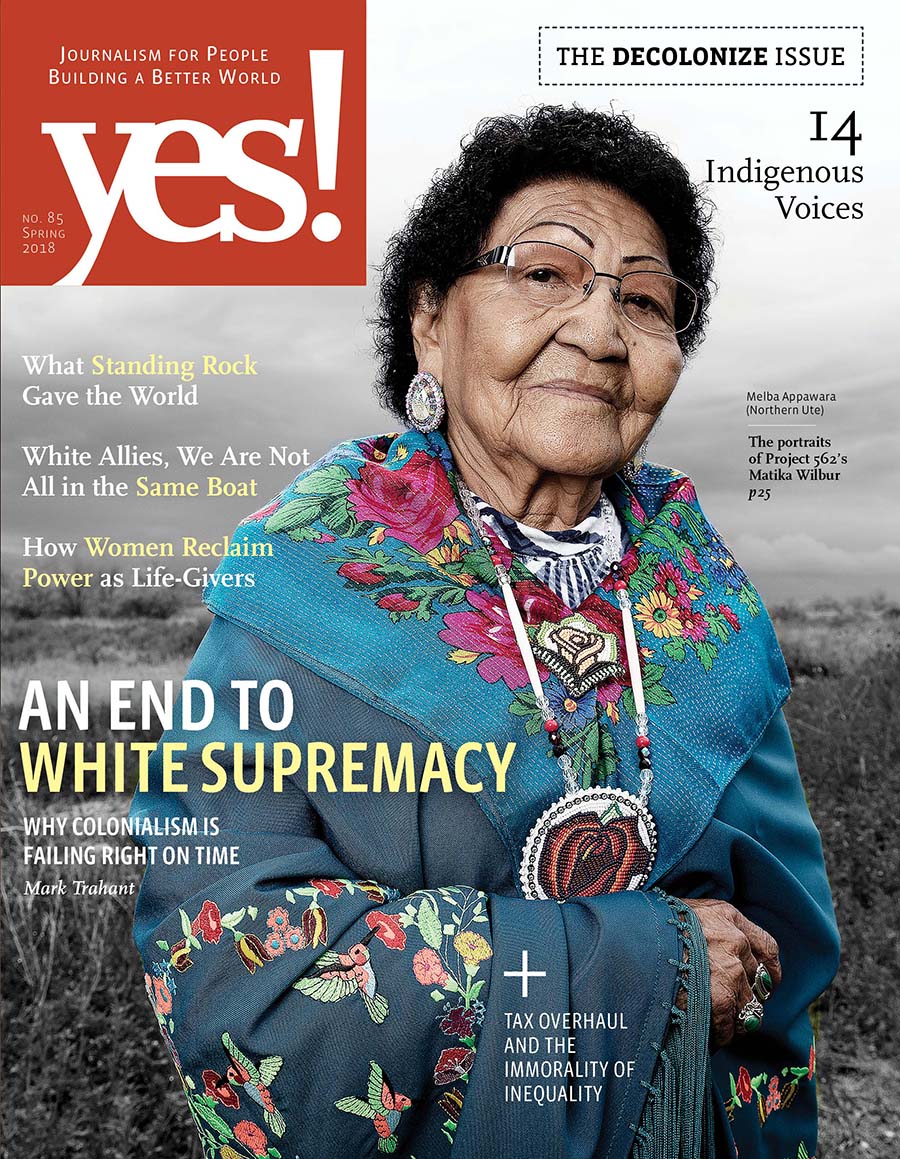 The Decolonize Issue Yes Magazine Solutions Journalism