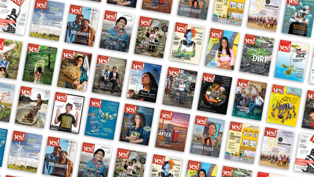 All Issues - YES! Magazine Solutions Journalism