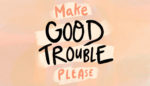 The Year of Good Trouble
